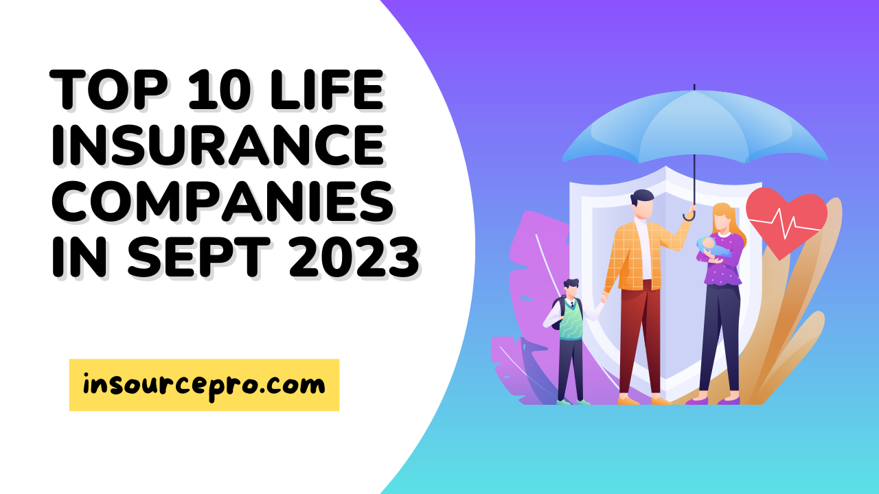 Top 10 Life Insurance Companies in Sept 2023