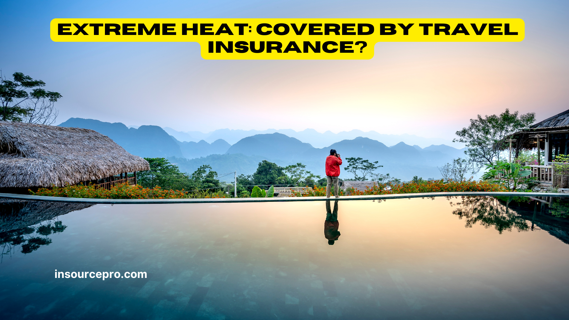 Extreme Heat: Covered by Travel Insurance?