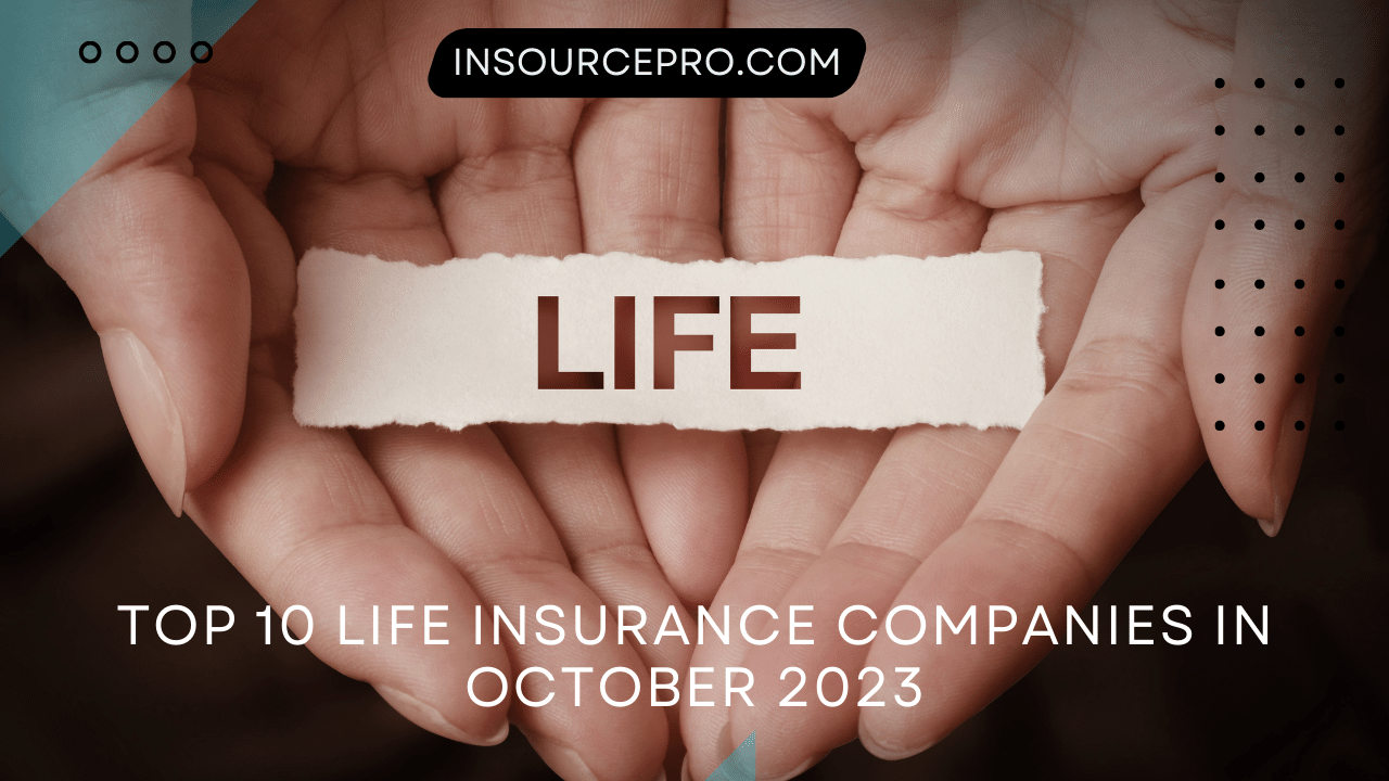 Top 10 Life Insurance Companies in October 2023