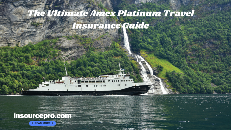 The Ultimate Amex Platinum Travel Insurance Guide